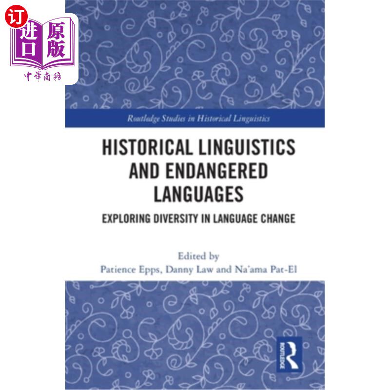 海外直订Historical Linguistics and Endangered Languages: Exploring Diversity in Language 历史语言学与濒危语言:探讨