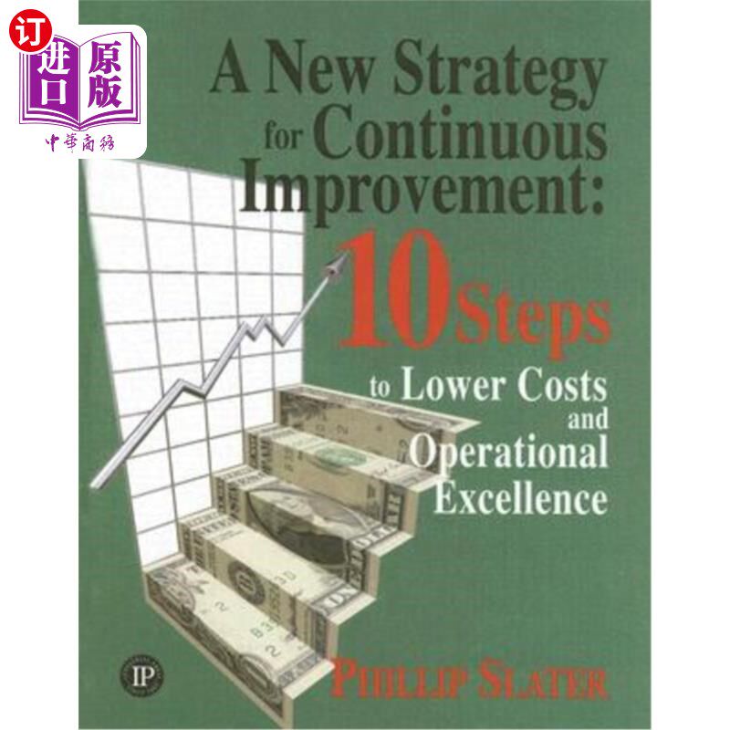 海外直订A New Strategy for Continuous Improvement: 10 Steps to Lower Costs and Operation 持续改进的新战略:降低成本