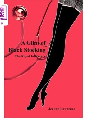海外直订A Glint of Black Stocking: The Royal Infirmary 闪烁的黑袜子:皇家医务室