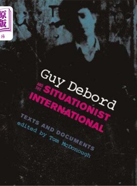 海外直订Guy Debord and the Situationist International: Texts and Documents 居伊·德波与情境主义国际:文本与文献