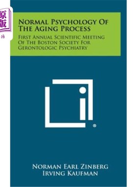 海外直订Normal Psychology of the Aging Process: First Annual Scientific Meeting of the B 衰老过程的正常心理学:波士