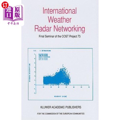 海外直订International Weather Radar Networking: Final Seminar of the COST Project 73 国际天气雷达联网：成本项目最终