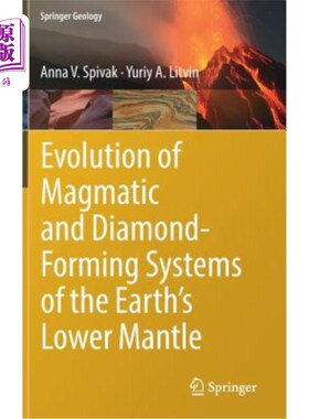 海外直订Evolution of Magmatic and Diamond-Forming Systems of the Earth's Lower Mantle 地球下地幔岩浆和金刚石形成系