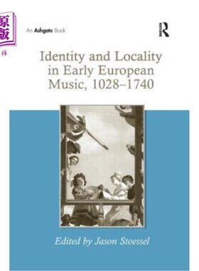 海外直订Identity and Locality in Early European Music, 1028 1740 早期欧洲音乐的身份和地方性(1028 - 1740年