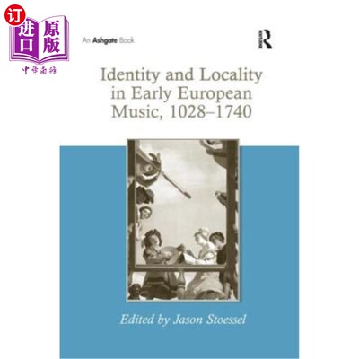 海外直订Identity and Locality in Early European Music, 1028 1740 早期欧洲音乐的身份和地方性(1028 - 1740年