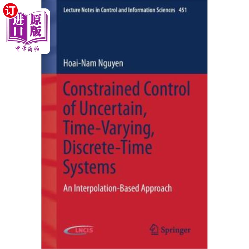 海外直订Constrained Control of Uncertain, Time-Varying, Discrete-Time Systems: An Interp 不确定时变离散系统的约束控