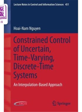 海外直订Constrained Control of Uncertain, Time-Varying, Discrete-Time Systems: An Interp 不确定时变离散系统的约束控