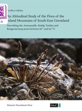 海外直订An Altitudinal Study of the Flora of the Inland Mountains of South-East Greenlan 格陵兰岛东南部内陆山区植物