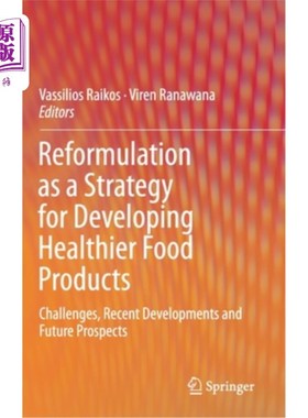海外直订Reformulation as a Strategy for Developing Healthier Food Products: Challenges,  作为发展更健康食品的战略的
