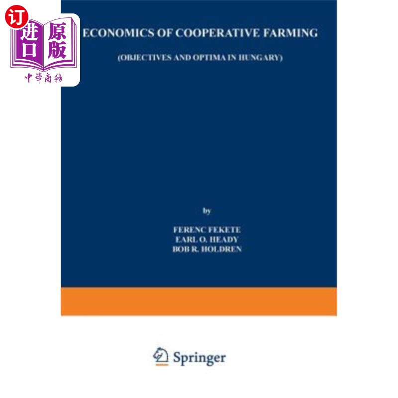 海外直订Economics of Cooperative Farming: Objectives and Optima in Hungary 合作农业经济学：匈牙利的目标和优化