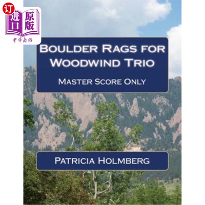 海外直订Boulder Rags for Woodwind Trio: Arranged by the Composer 木管三重奏的巨石碎布：由作曲家安排