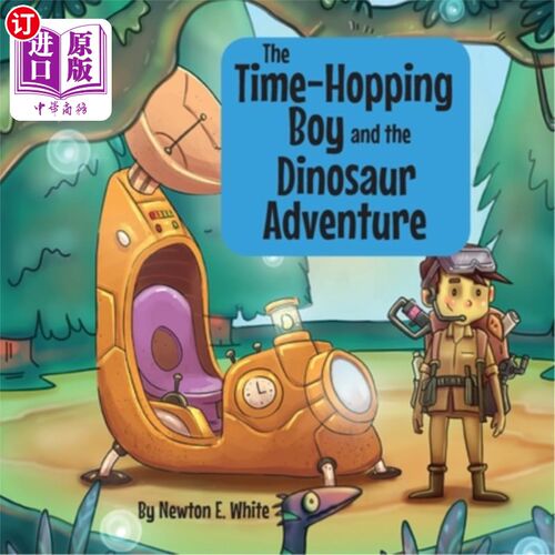 海外直订The Time-Hopping Boy and the Dinosaur Adventure 跳时间男孩和恐龙冒险