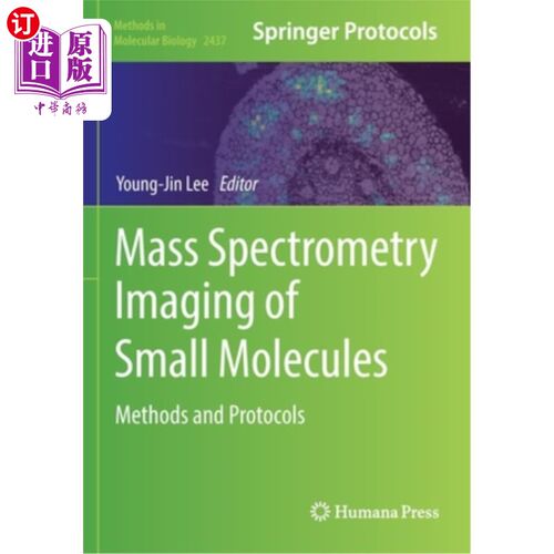 海外直订Mass Spectrometry Imaging of Small Molecules: Methods and Protocols 小分子质谱成像:方法和协议