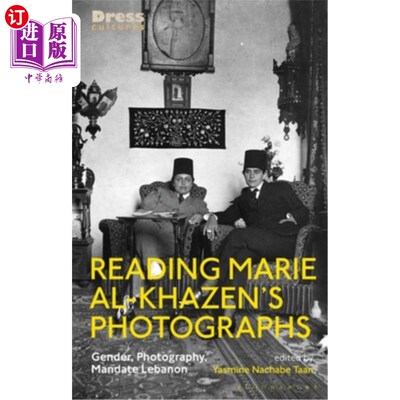 海外直订Reading Marie al-Khazen's Photographs: Gender, Photography, Mandate Lebanon 阅读Marie al-Khaz