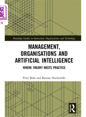 海外直订Management, Organisations and Artificial Intelligence: Where Theory Meets Practi 管理、组织和人工智能:理论
