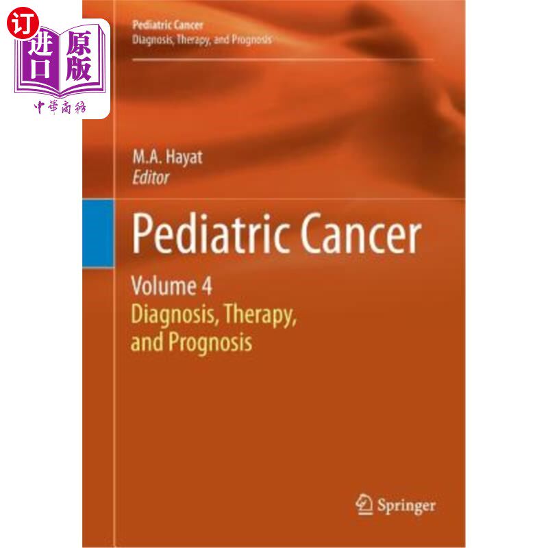 海外直订医药图书Pediatric Cancer, Volume 4: Diagnosis, Therapy, and Prognosis 儿科癌症,第4卷:诊断、治疗和预后