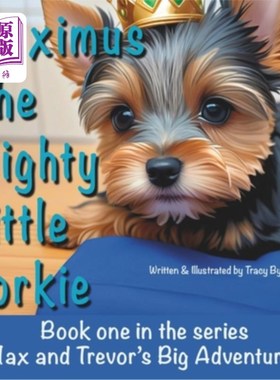 海外直订Maximus The Mighty Little Yorkie 伟大的小约克犬马克西姆斯
