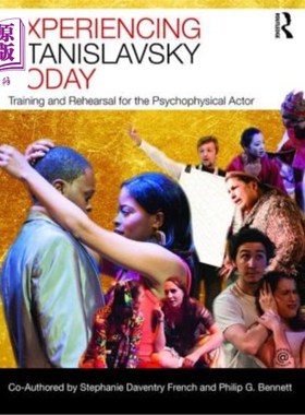 海外直订Experiencing Stanislavsky Today: Training and Rehearsal for the Psychophysical A 今天体验斯坦尼斯拉夫斯基: