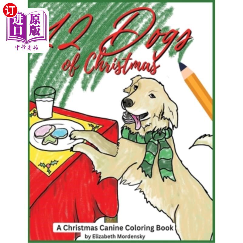 海外直订12 Dogs of Christmas: A Canine Christmas Coloring Book 12狗的圣诞节:狗的圣诞涂色书
