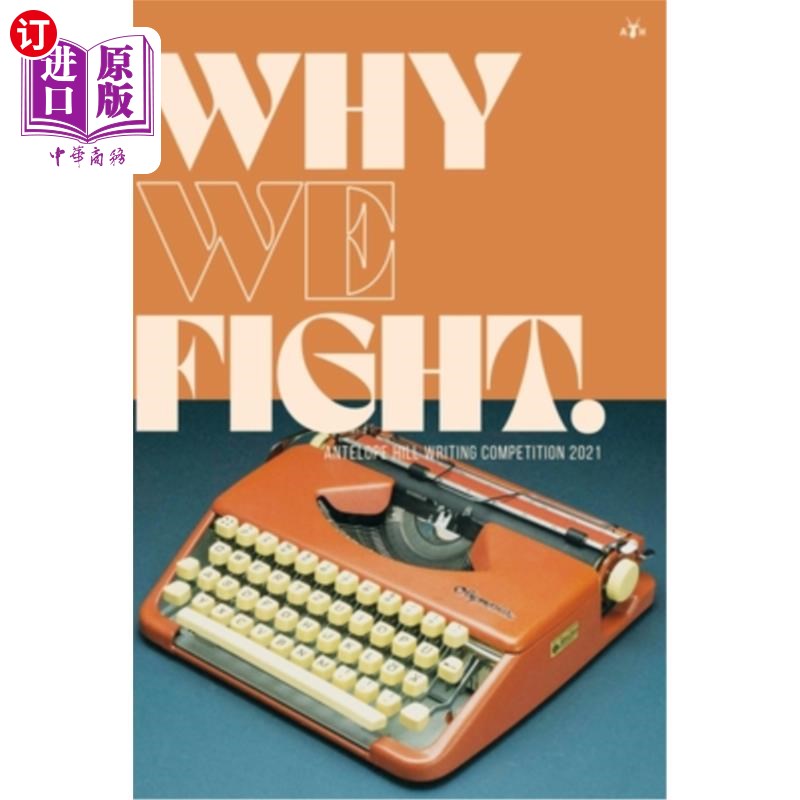 海外直订Why We Fight: Antelope Hill Writing Competition 2021羚羊山写作大赛2021年:我们为什么打架