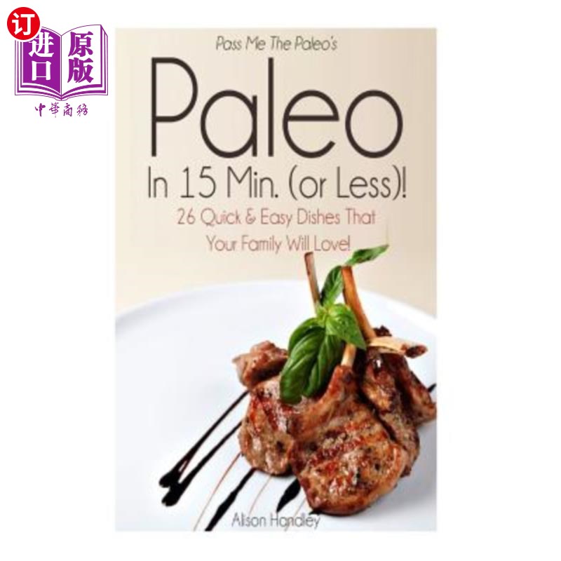 海外直订Pass Me The Paleo's Paleo in 15 Min. (or Less!): 26 Quick and Easy Dishes That Y 在15分钟内（或更短时间内）怎么看?