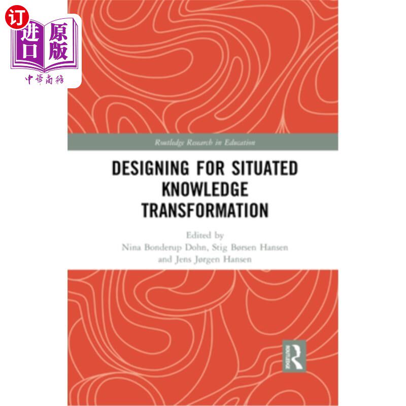 海外直订Designing for Situated Knowledge Transformation 情境知识转换的设计