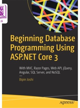 海外直订Beginning Database Programming Using ASP.NET Core 3: With MVC, Razor Pages, Web  使用ASP开始数据库