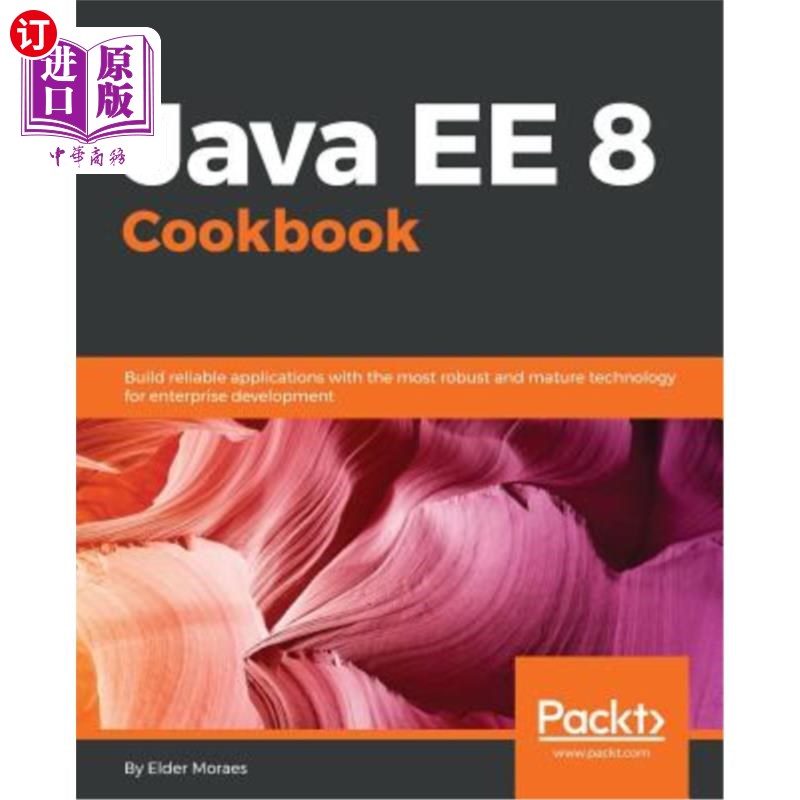海外直订Java EE 8 Cookbook: Build reliable applications with the most robust and mature  JAVA EE 8食谱