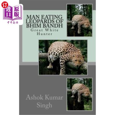 海外直订Man Eating Leopards of Bhim Bandh: Great White Hunter 比姆·班德的食人豹子：伟大的白人猎人