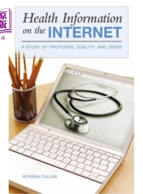 海外直订医药图书Health Information on the Internet: A Study of Providers, Quality, and Users 互联网上的健康信息：提
