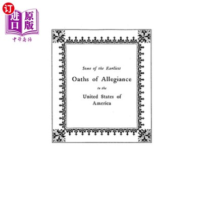 海外直订Some of the Earliest Oaths of Allegiance to the United States 一些最早的效忠美国的誓言