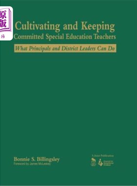 海外直订Cultivating and Keeping Committed Special Education Teachers: What Principals an 培养和留住敬业的特殊教育教师：