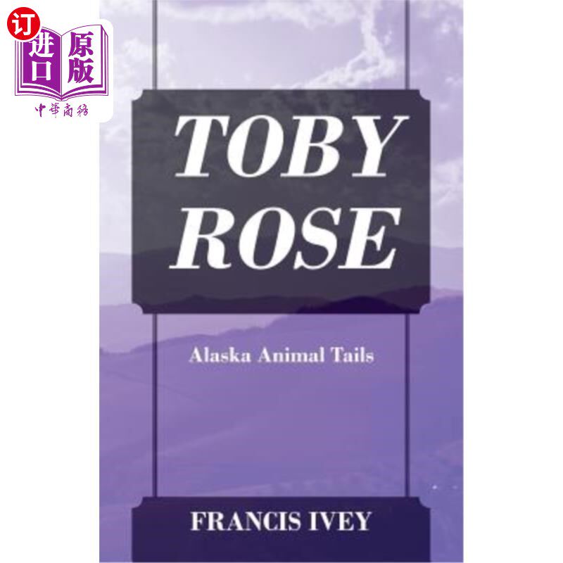 海外直订Toby Rose: Alaska Animal Tails 托比·罗斯：阿拉斯加动物尾巴