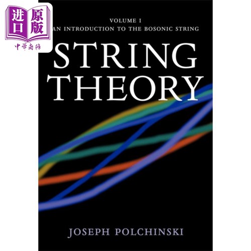 剑桥数学物理专着系列 弦理论 卷1 玻色弦简介 String Theory 1 Bosonic String 英文原版 Joseph Polchinski【中商原版】