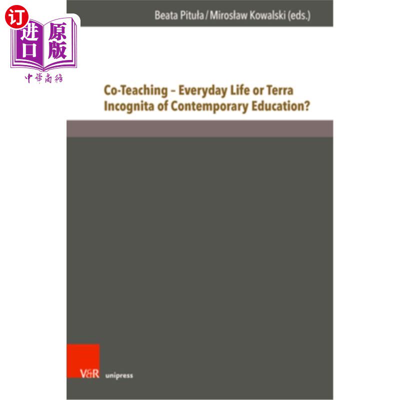 海外直订Co-Teaching - Everyday Life or Terra Incognita of Contemporary Education? 联合教学——当代教育的日常生活还