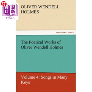Oliver Wendell 海外直订The 奥利弗·温德尔·霍姆斯 Works Holmes 诗作 Poetical