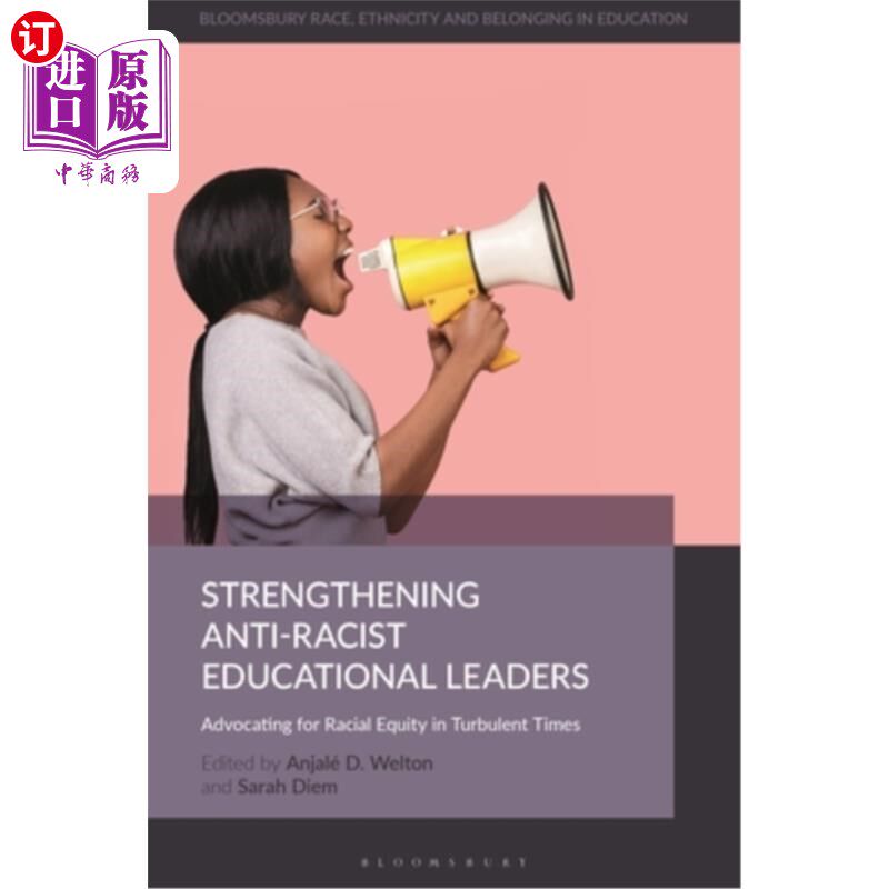 海外直订Strengthening Anti-Racist Educational Leaders: Advocating for Racial Equity in T 加强反种族主义教育领袖:在