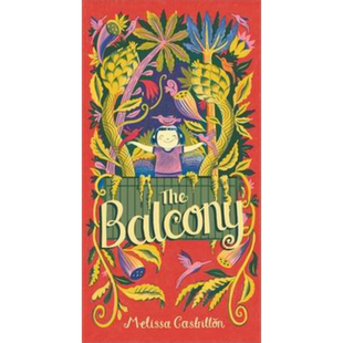 现货 Melissa Castrillon The Balcony 阳台 植物的神奇魅力 儿童绘本 精装 故事图画书 英文原版 进口图书 4-6岁【中商原版】
