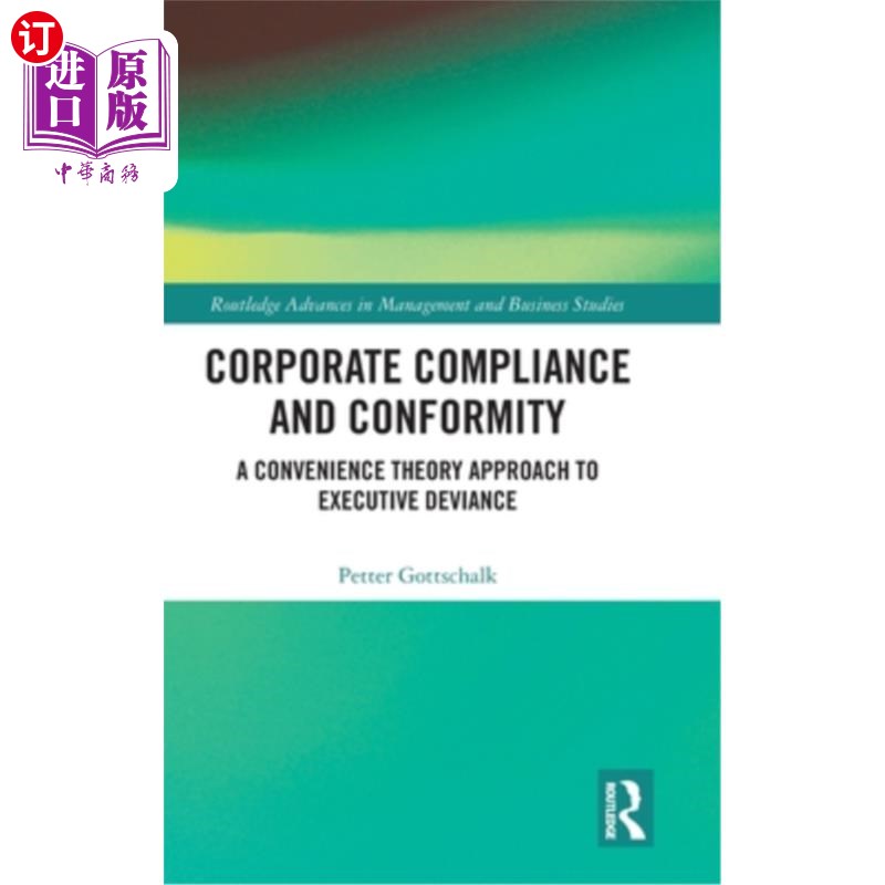 海外直订Corporate Compliance and Conformity: A Convenience Theory Approach to Executive  公司合规与从众:方便理论对