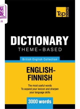 海外直订Theme-based dictionary British English-Finnish - 3000 words 以主题为基础的英芬兰人字典- 3000个单词