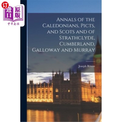 海外直订Annals of the Caledonians, Picts, and Scots and of Strathclyde, Cumberland, Gall 加里多尼亚人，皮克特人，苏