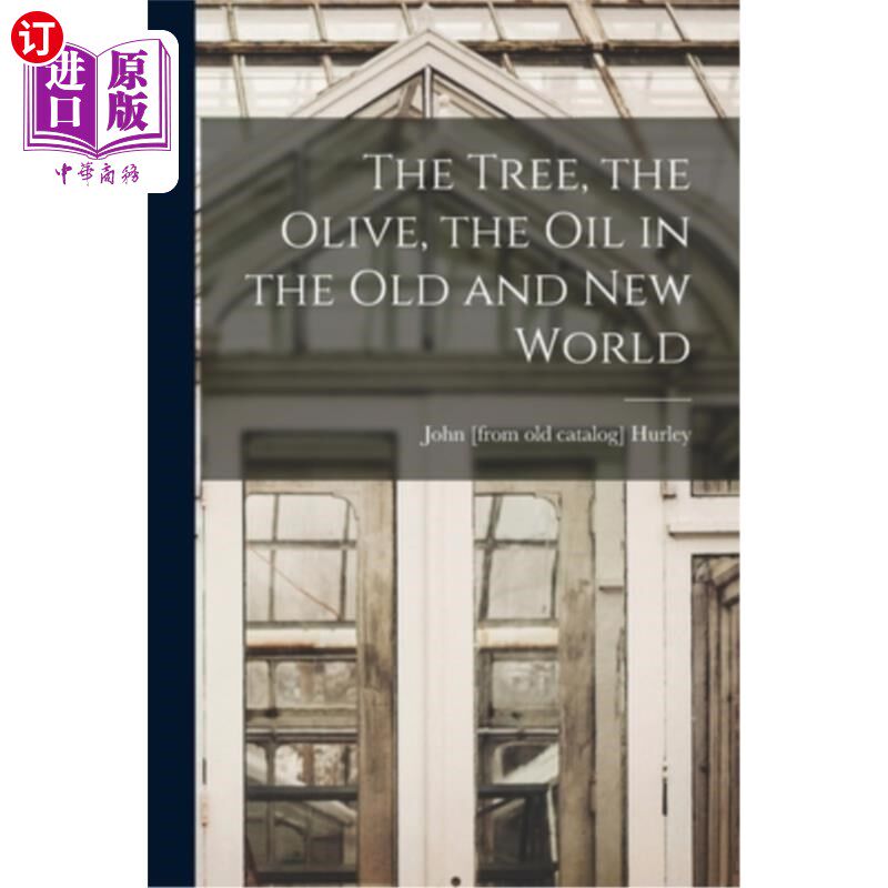 海外直订The Tree, the Olive, the oil in the Old and New World 树,橄榄,新旧世界的油