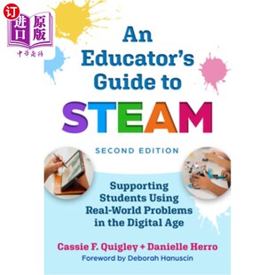 海外直订An Educator's Guide to Steam: Engaging Students Using Real-World Problems in the Steam教育指南:在数字时代