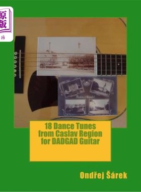 海外直订18 Dance Tunes from Caslav Region for DADGAD Guitar 18舞蹈曲调从卡斯拉夫地区为DADGAD吉他