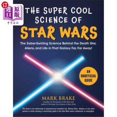 海外直订The Super Cool Science of Star Wars: The Saber-Swirling Science Behind the Death 星球大战的超酷科学:死星、