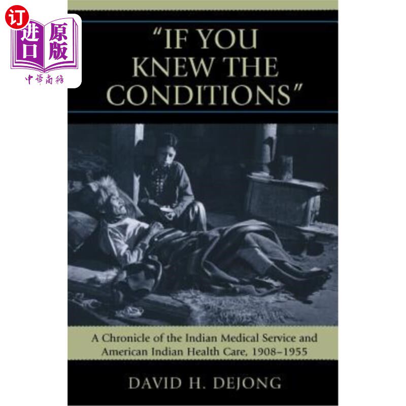 海外直订医药图书'If You Knew the Conditions': A Chronicle of the Indian Medical Service and Amer “如果你知道条件”