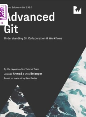 海外直订Advanced Git (Second Edition): Understanding Git Collaboration & Workflows 高级Git(第二版):理解Git协作和工