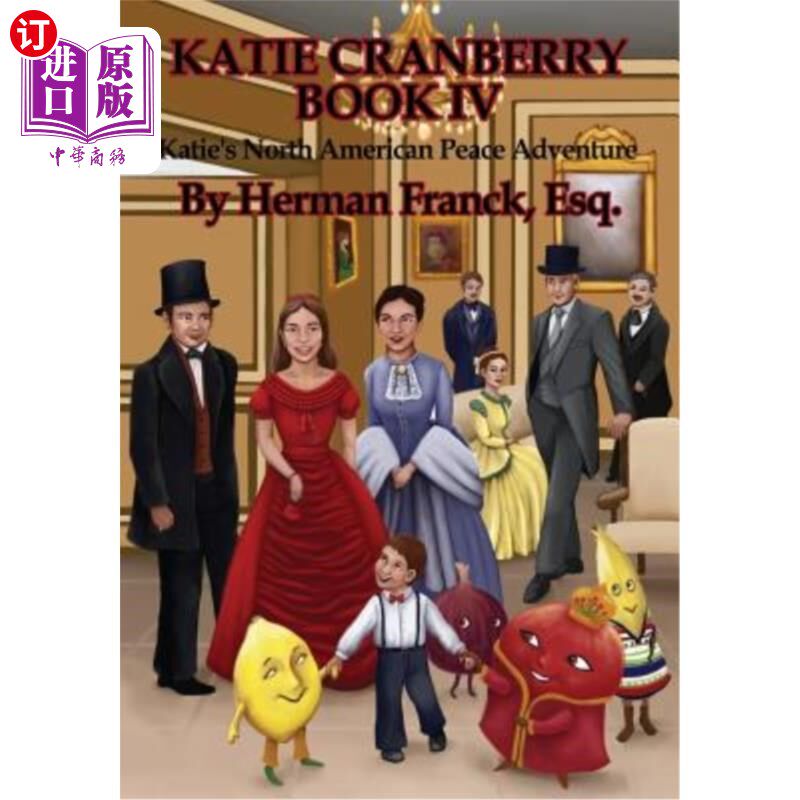 海外直订Katie Cranberry Book IV: Katie's North American Peace Adventure 凯蒂&middot;蔓越莓第四本书:凯蒂的北美和平冒险