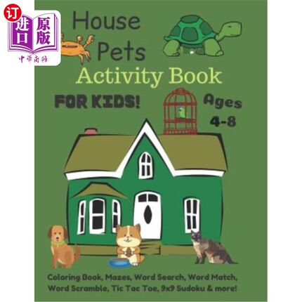 海外直订House Pets Activity Book For Kids Ages 4-8: Coloring Book, Mazes, Word Search, W