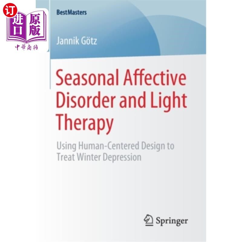 海外直订Seasonal Affective Disorder and Light Therapy: Using Human-Centered Design to Tr 季节性情绪障碍与光照疗法: